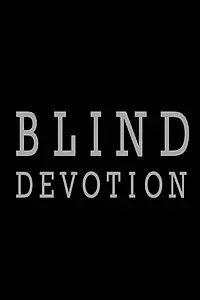 Постер к фильму «Blind Devotion (2015)»