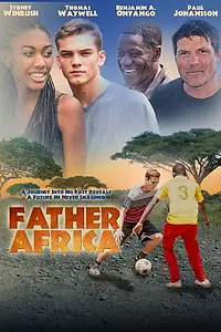 Постер к фильму «Father Africa (2017)»