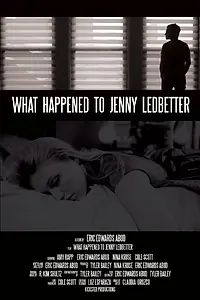 Главный постер фильма «What Happened to Jenny Ledbetter (2014)»
