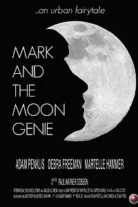 Главный постер фильма «Mark and the Moon Genie (2014)»