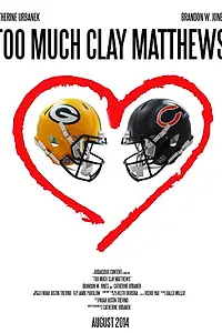 Главный постер фильма «Too Much Clay Matthews (2014)»