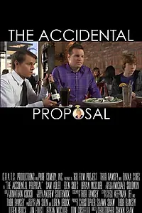 Постер к фильму «The Accidental Proposal (2013)»