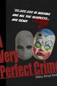 Главный постер фильма «A Very Perfect Crime (2013)»