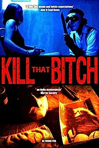 Главный постер фильма «Убей эту сучку (2014)»