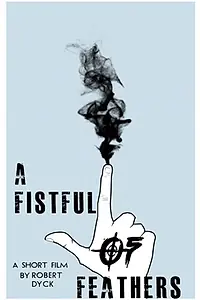 Главный постер фильма «A Fistful of Feathers (2014)»