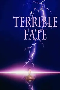Постер к фильму «A Terrible Fate (2015)»