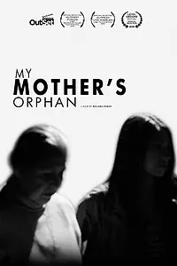 Главный постер фильма «My Mother's Orphan (2014)»