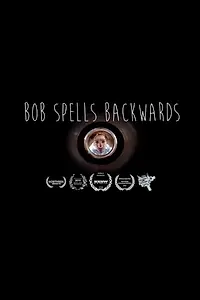 Постер к фильму «Bob Spells Backwards (2015)»