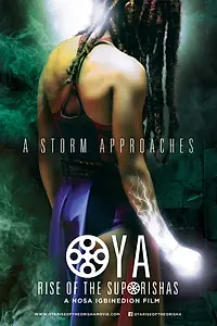 Главный постер фильма «Oya: Rise of the Suporisha (2014)»