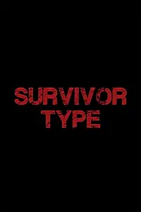 Постер к фильму «Survivor Type (2013)»