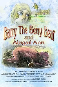 Главный постер мультфильма «Barry the Berry Bear and Abigail Ann (2015)»