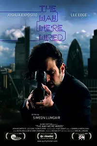 Постер к фильму «The Way We're Wired (2014)»