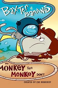 Постер к фильму «Baxter and Bananas in Monkey See Monkey Don't (2002)»