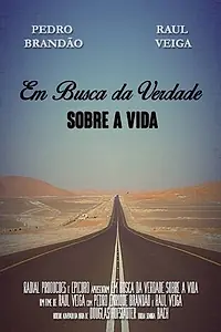 Постер к фильму «Em Busca da Verdade Sobre a Vida (2014)»