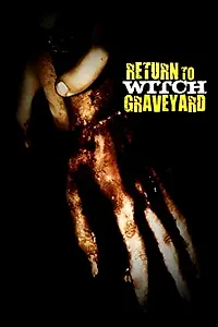 Постер к фильму «Return to Witch Graveyard (2014)»