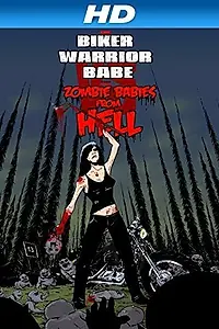 Постер к фильму «The Biker Warrior Babe vs. The Zombie Babies from Hell (2014)»