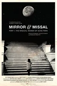 Постер к фильму «Mirror & Missal: Part 1 - The Magical Women of Echo Park (2014)»