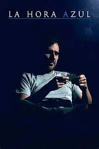 Главный постер фильма «La hora azul (2014)»