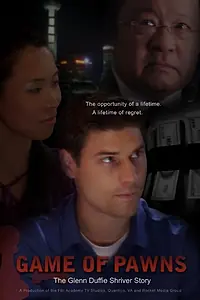 Постер к фильму «Game of Pawns: The Glenn Duffie Shriver Story (2014)»