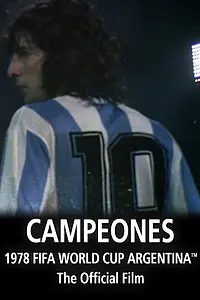 Постер к фильму «Argentina Campeones: 1978 FIFA World Cup Official Film (1978)»