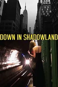 Постер к фильму «Down in Shadowland (2014)»