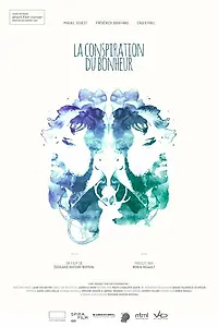 Главный постер фильма «La conspiration du bonheur (2014)»