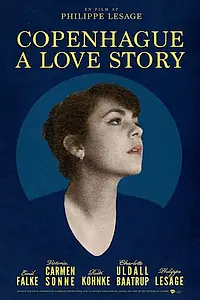 Постер к фильму «Copenhague - A Love Story (2016)»