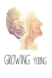 Постер к фильму «Growing Young (2014)»