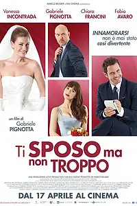 Постер к фильму «Ti sposo ma non troppo (2014)»