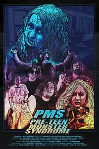 Главный постер фильма «PMS: Pre-teen Monster Syndrome (2015)»