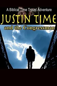 Главный постер фильма «Justin Time and the Congressman (2014)»