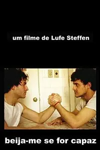 Главный постер фильма «Beija-me se for Capaz (2007)»
