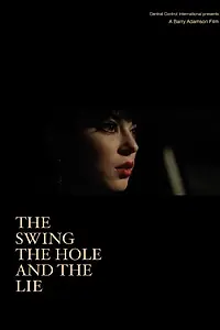 Главный постер фильма «The Swing the Hole and the Lie (2014)»