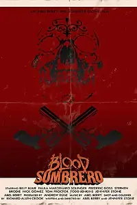 Главный постер фильма «Кровавое сомбреро (2016)»