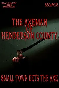 Главный постер фильма «The Axeman of Henderson County (2014)»