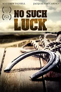 Постер к фильму «No Such Luck (2014)»