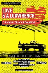 Главный постер фильма «Love and a Lug Wrench (2015)»