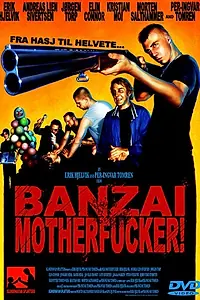 Постер к фильму «Banzai Motherfucker! (2006)»