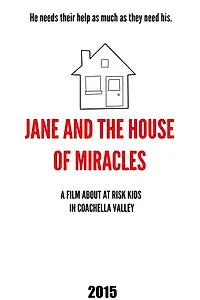 Главный постер фильма «Jane and the House of Miracles (2016)»