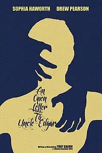 Постер к фильму «An Open Letter to Uncle Edgar (2017)»