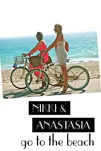 Главный постер фильма «Nikki and Anastasia Go to the Beach (2014)»