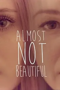 Постер к фильму «Almost Not Beautiful (2014)»