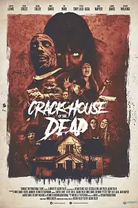 Главный постер фильма «Crack House of the Dead (2021)»
