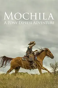 Главный постер фильма «Mochila: A Pony Express Adventure (2014)»