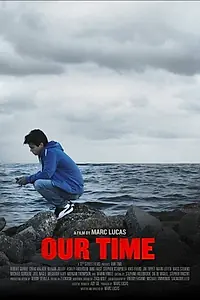 Постер к фильму «Our Time (2016)»