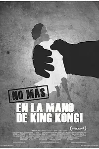 Главный постер фильма «En la mano de King Kong (2011)»