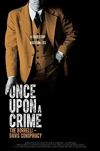 Главный постер фильма «Once Upon a Crime: The Borrelli Davis Conspiracy (2014)»