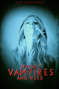 Главный постер фильма «Money, Vampires & Weed (2014)»