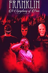 Постер к фильму «Franklin: A Symphony of Pain (2015)»