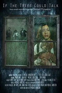Постер к фильму «If the Trees Could Talk (2014)»